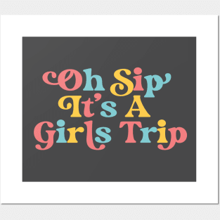 Girls Trip Oh Sip It's A Girls Trip Vacation Group Matching Posters and Art